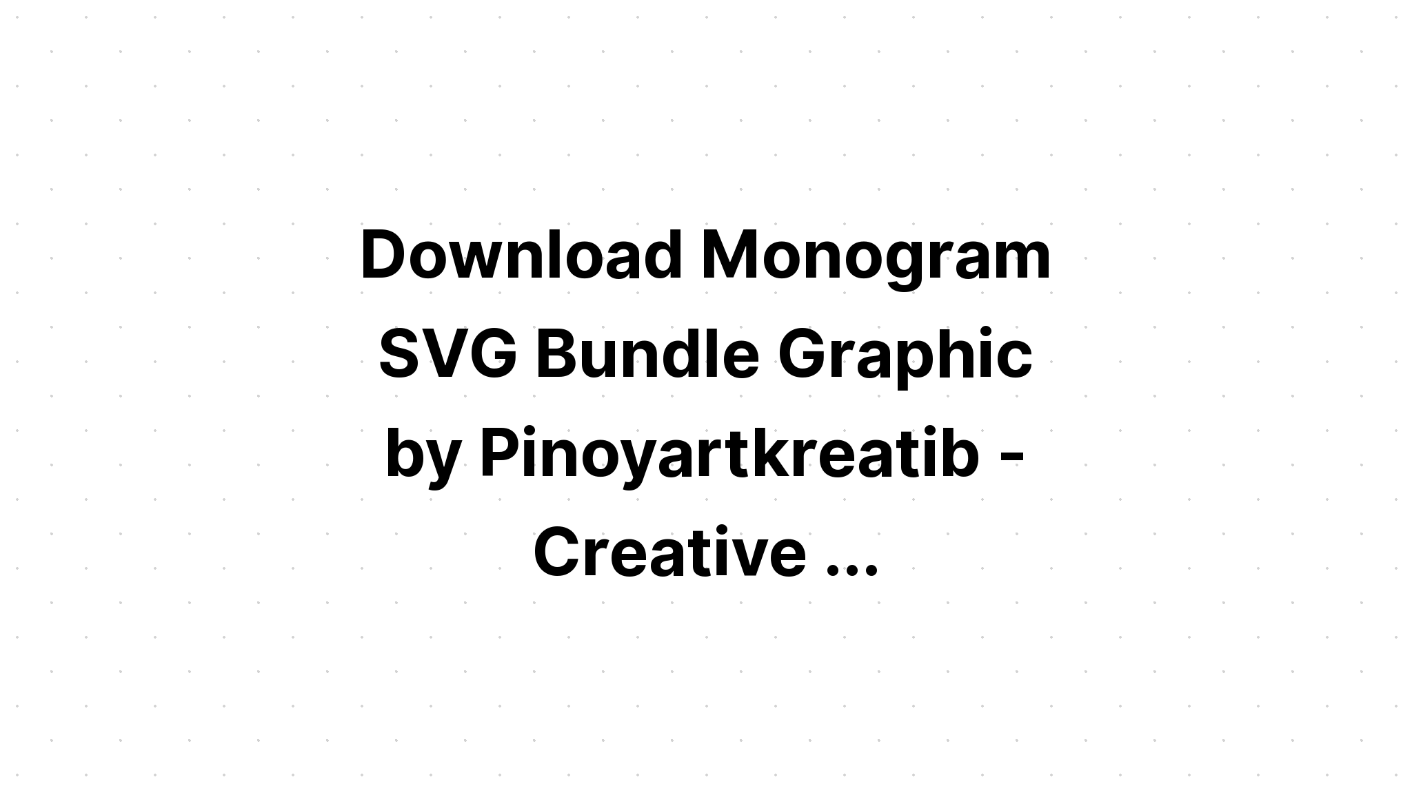 Download The Monogram Bundle SVG File